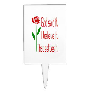 God Said It I Believe It That Settles It Red Rose Cake Topper