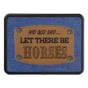 God said Let There Be Horses Trailer Hitch Cover