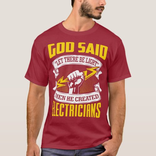 God said Let there be light Then He created T_Shirt