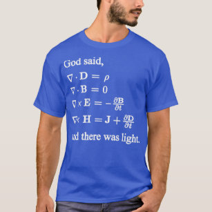 God Said Maxwell Equations And There Was Light Mat T-Shirt