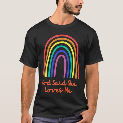 God Said She Loves Me LGBTQ Gay Pride  Idea T_Shirt
