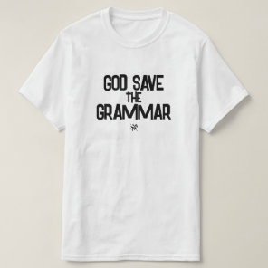 God Save The Grammar Funny Language Lover Design T-Shirt