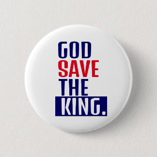 God save the king. button