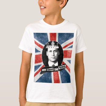 God Save The King - Prince William T-shirt by Moma_Art_Shop at Zazzle