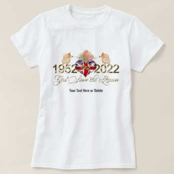 God Save The Queen 1952 To 2022 T-shirt by On_YourShirt at Zazzle