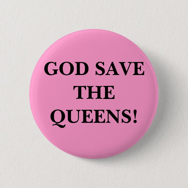 GOD SAVE THE QUEENS! BUTTON (Front)