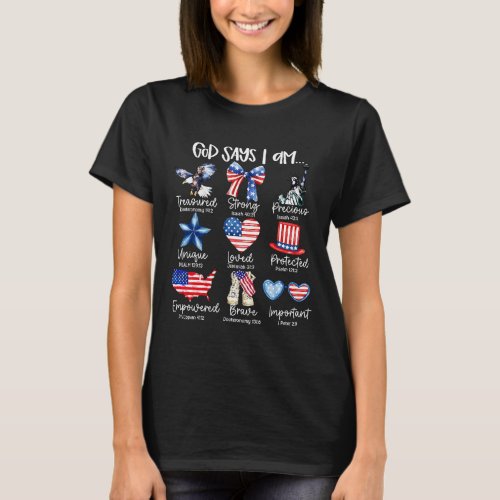God Says I Am 4th Of July Christian Patriotic Stro T-Shirt