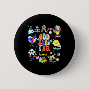 God Says I Am Autism Awareness Be Kind Christian J Button
