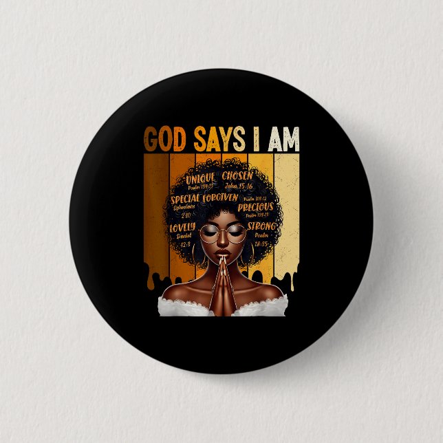 God Says I Am Black History Melanin African Girl W Button (Front)