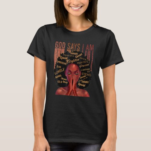 God Says I Am Black History Queen Melanin Afro Afr T-Shirt