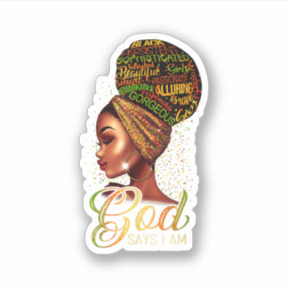 God Says I Am Black Woman Africa Melanin Queen Bla Sticker