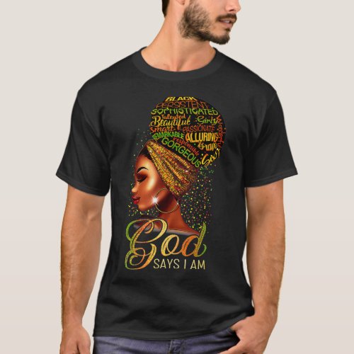God Says I Am Black Woman Africa Melanin Queen Bla T_Shirt