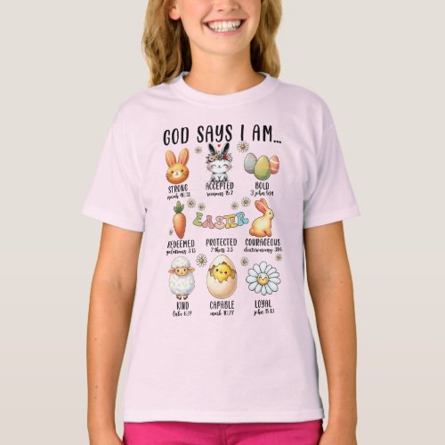 God Says I Am Easter version T_Shirt