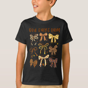 God Says I Am Fall Coquette Bow Thanksgiving Chris T-Shirt