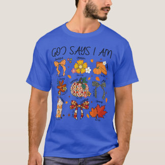 God Says I Am Fall Vibes Autumn Christian Women Me T-Shirt