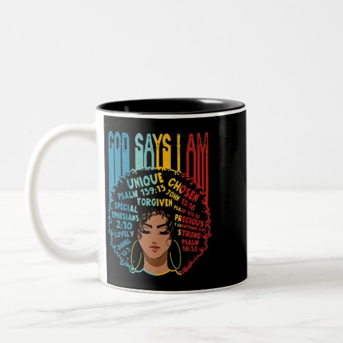 God Says I Am For Black Woman Who Is Unique And St Two_Tone Coffee Mug