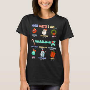 God Says I Am Pharmacist Christmas Pharmacy Tech C T-Shirt