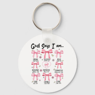 God Says I Am Pink Coquette Christian Jesus Happy Keychain