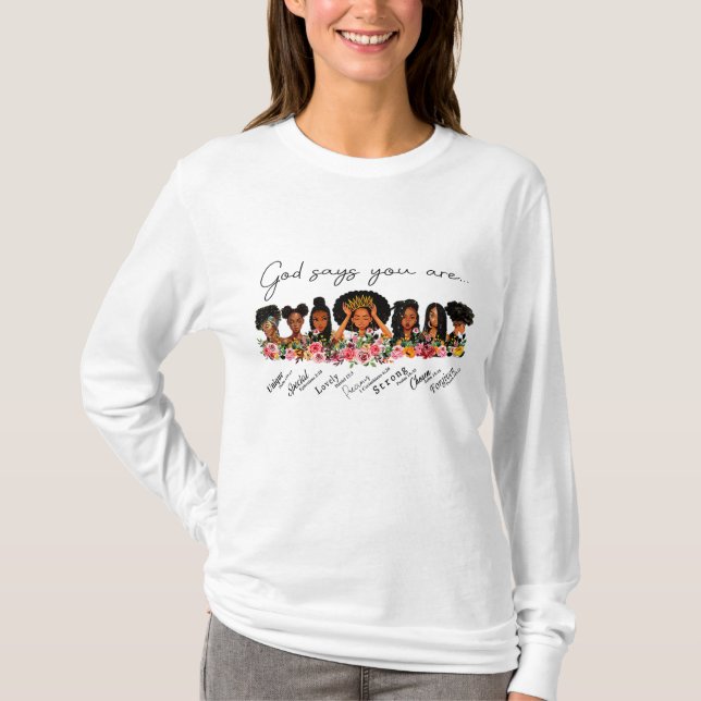 God Says You Are Black Woman Melanin Queen Black H T-Shirt (Front)