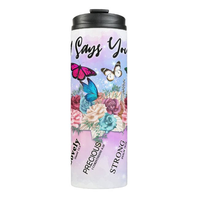God Says You Are . . . Butterfly & Flowers Thermal Tumbler (Front)