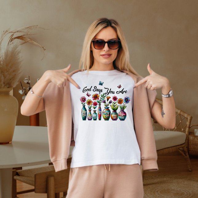 God says you are  T-Shirt (Creator Uploaded)