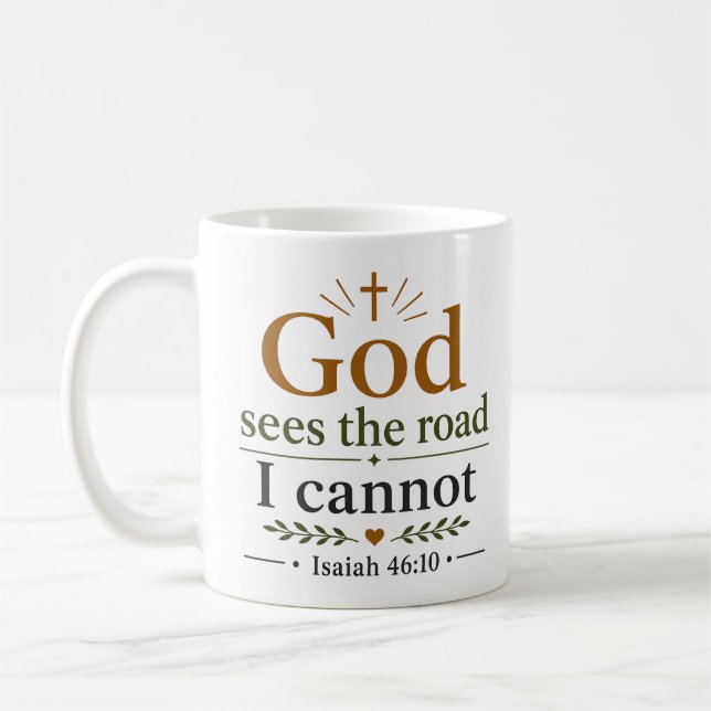 God Sees The Road I Cannot Inspirational Scripture Coffee Mug (Left)