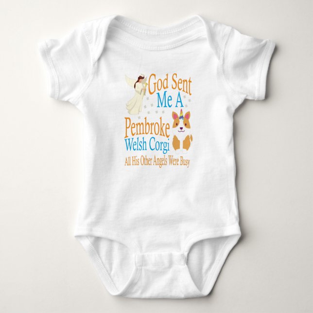 God Sent Me A Pembroke Welsh Corgi Baby Bodysuit (Front)