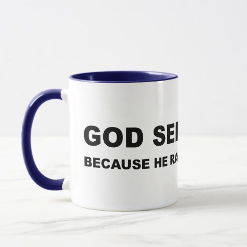 God Sent Trump Because He Ran Out Of Locusts Mug