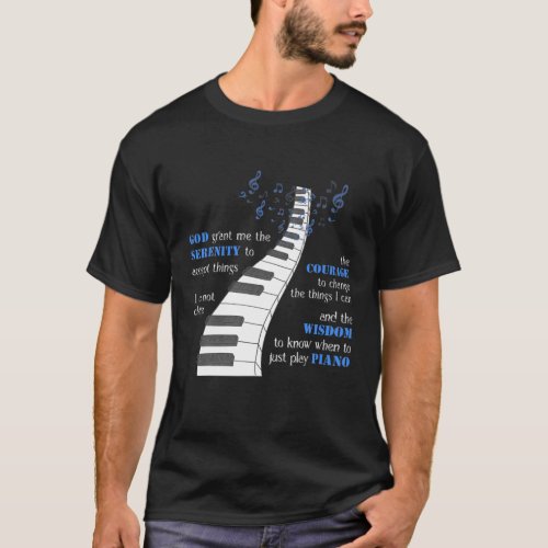 God Serenity Grant Me The To Ccept Things Piano T_Shirt