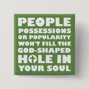God-Shaped Hole Christian Quotes Sayings Pinback Button