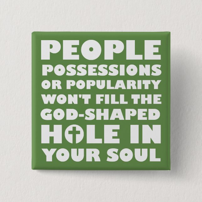 God-Shaped Hole Christian Quotes Sayings Pinback Button (Front)