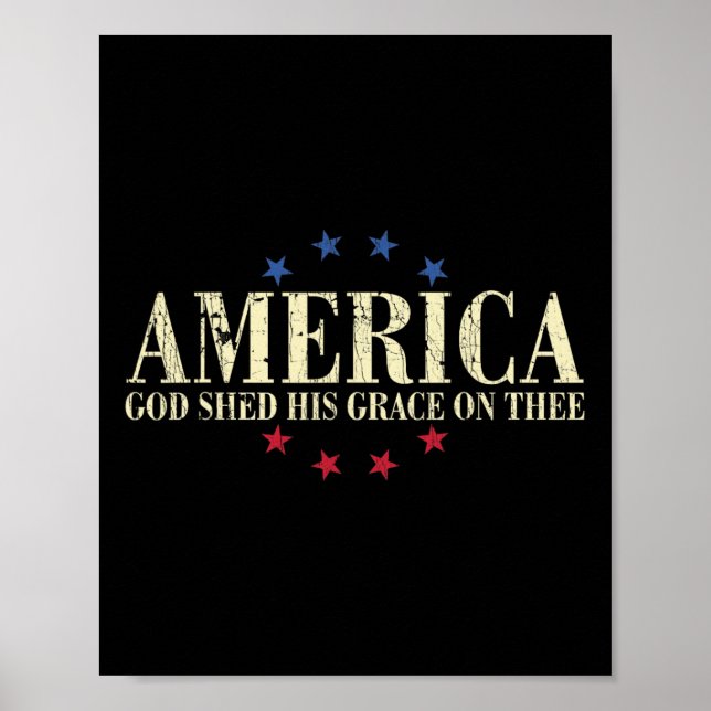 God Shed His Grace On Thee 4th Of July  Poster (Front)