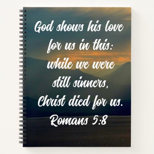 God Shows His Love For Us Romans 58 Bible Verse Notebook