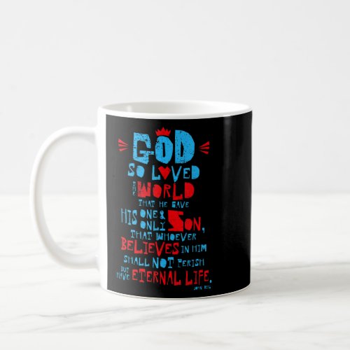 God So Loved The World John 316 Christian  Coffee Mug