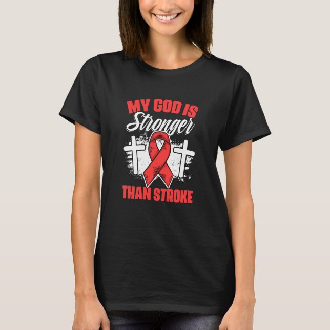 God Stronger Stroke Survivor Red Ribbon Stroke Awa T-Shirt (Front)