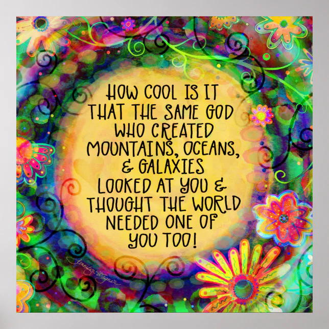 God Thought the World Needed You Poster | Zazzle