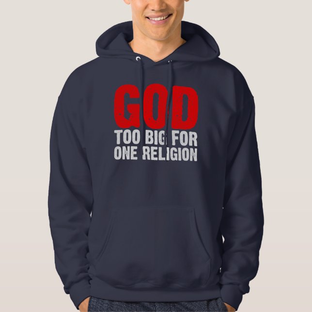 GOD TOO BIG FOR ONE RELIGION HOODIE (Front)