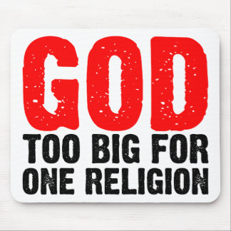 GOD TOO BIG FOR ONE RELIGION MOUSE PAD