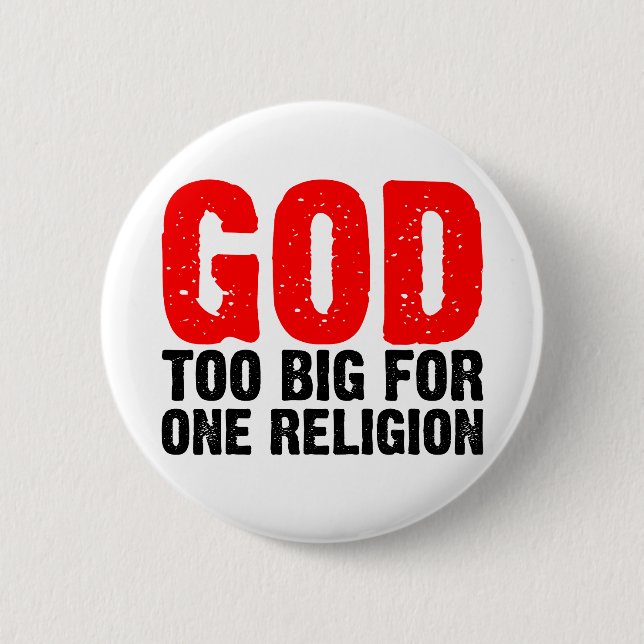 GOD TOO BIG FOR ONE RELIGION PINBACK BUTTON (Front)