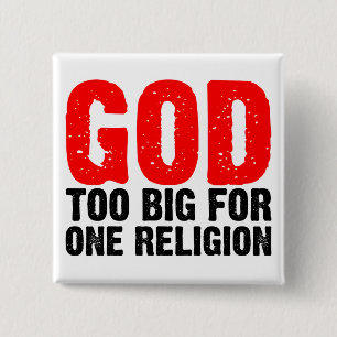 GOD TOO BIG FOR ONE RELIGION PINBACK BUTTON