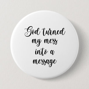 God Turned My Mess Into A Message Button