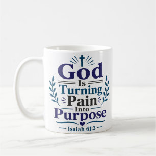 God Turns Pain Into Purpose Scripture Quote Coffee Mug