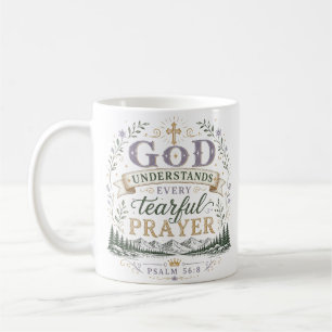 God Understands Every Tearful Prayer Faith Quote Coffee Mug