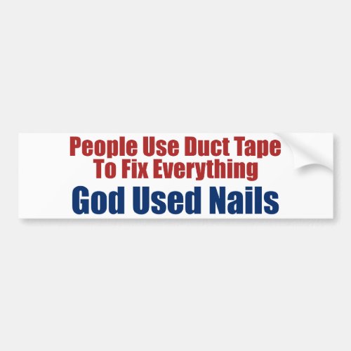 God Used Nails Christian Bumper Sticker Bumper Sticker