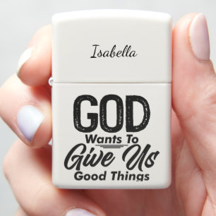 God Wants To Give Us Good Things Zippo Lighter