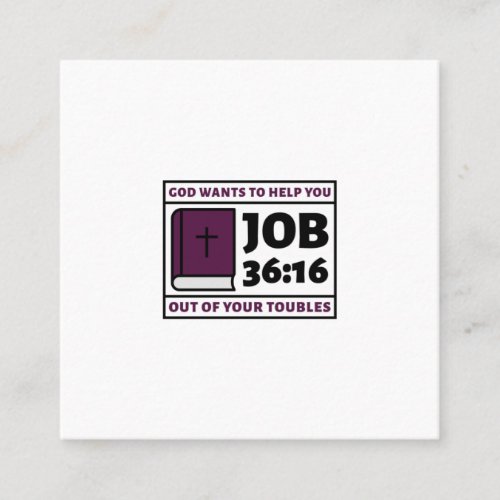 God wants to help you out of your troubles Job 36 Square Business Card