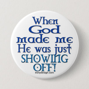 God Was Showing Off Saying Pinback Button