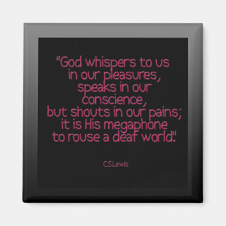 "God whispers to us ...."cs lewis Magnet