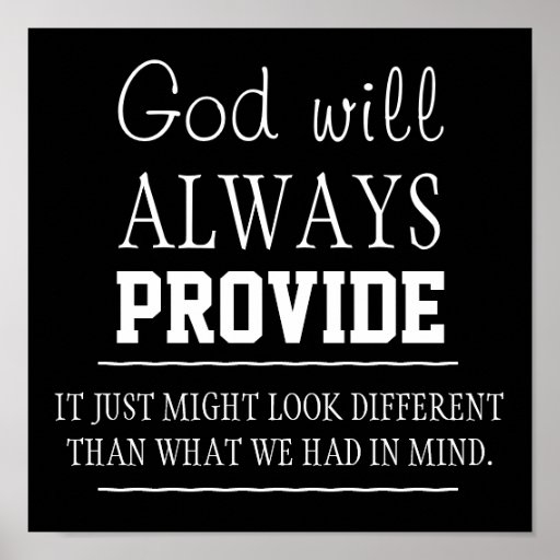 God will always provide Poster | Zazzle