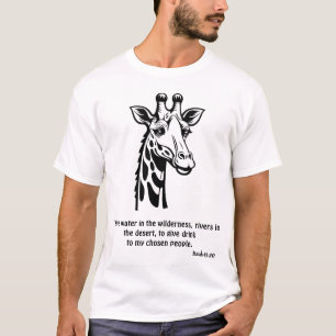 God will give water in the wilderness giraffe T-Shirt